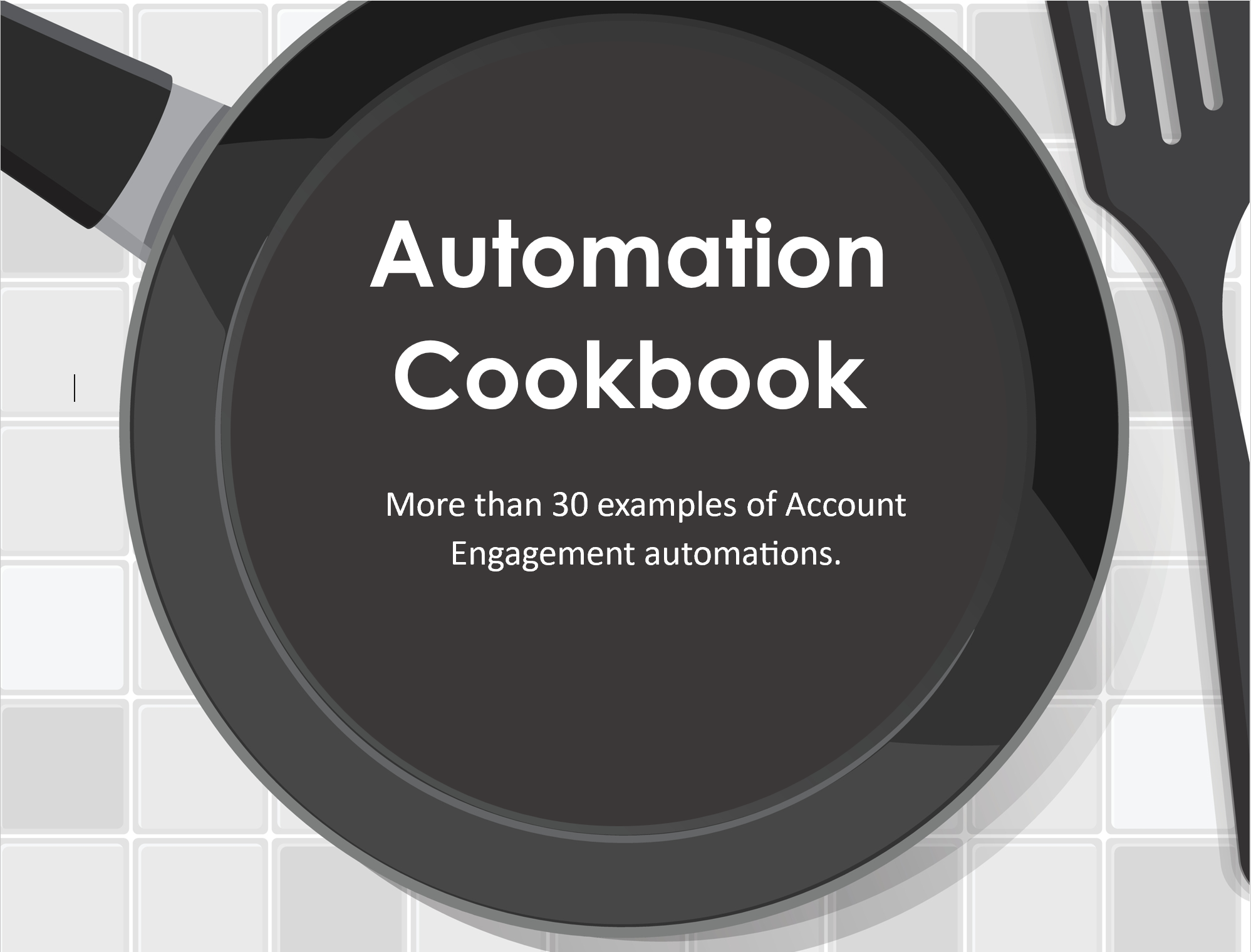 Account Engagement Automation Cookbook - dynamic list, automation rule and completion actions
